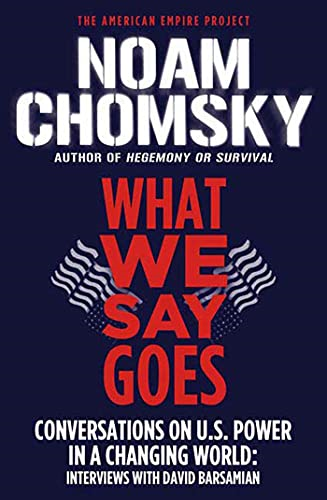 What We Say Goes : Conversations on U. S. Power in a Changing World