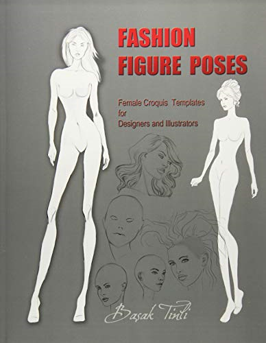 Fashion Figure Poses: Female Croquis Templates for Designers and Illustrators