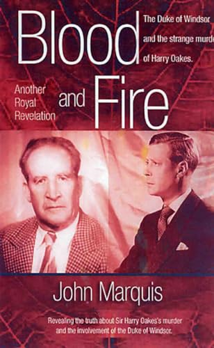 BLOOD AND FIRE: The Duke of Windsor and the Strange Murder of Sir Harry Oakes