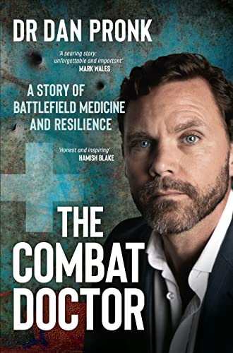 The Combat Doctor: A Story of Battlefield Medicine and Resilience