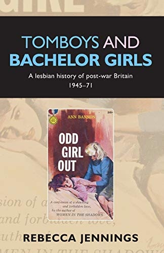 Tomboys and Bachelor Girls: A Lesbian History of Post-War Britain 1945-71