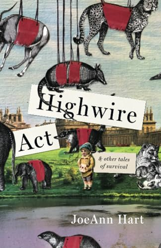 Highwire Act & Other Tales  of Survival