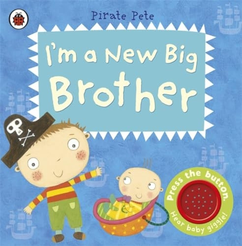 I'm a New Big Brother: A Pirate Pete book (Pirate Pete & Princess Polly)