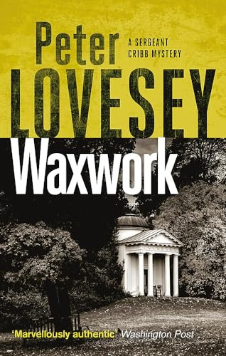 Waxwork: The Eighth Sergeant Cribb Mystery (Sergeant Cribb)