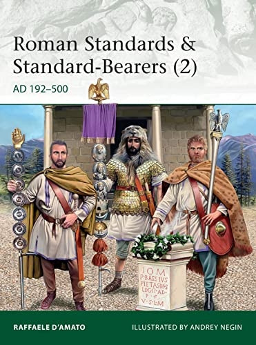 Roman Standards & Standard-Bearers 2: AD 192-500 (Elite)