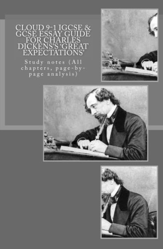 Cloud 9-1 Igcse & GCSE Essay Guide for Charles Dickens?s 'Great Expectations': Study Notes (All Chapters, Page-By-Page Analysis)
