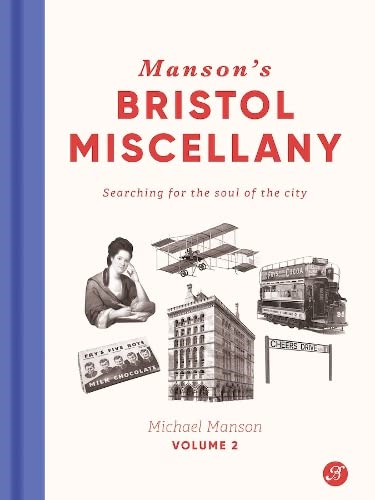 Manson's Bristol Miscellany Volume 2: Searching For The Soul Of The City: 2 (Bristol Miscellany)