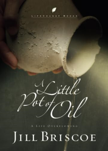 A Little Pot of Oil: A Life Overflowing (Lifechange Books)