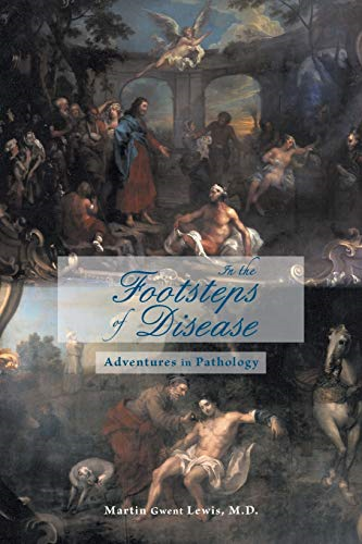 In the Footsteps of  - Disease  -  Adventures in  - Pathology