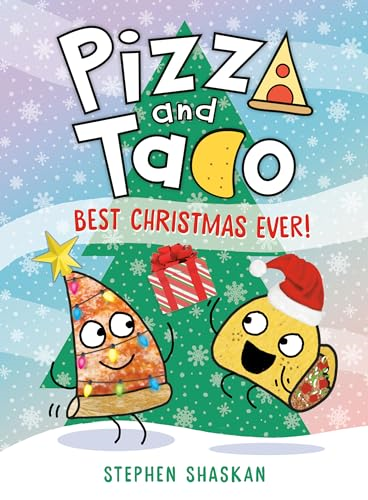 Pizza and Taco: Best  Christmas Ever!: (A Graphic  Novel)