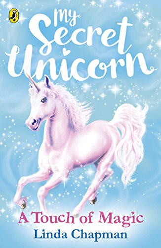 My Secret Unicorn: A Touch of Magic (My Secret Unicorn)