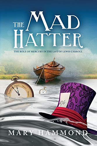 The Mad Hatter: The Role of Mercury in the Life of Lewis Carroll