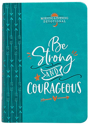 Be Strong & Courageous