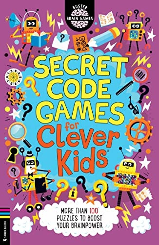 Secret Code Games for Clever Kids (R): More than 100 secret agent and spy puzzles to boost your brainpower (Buster Brain Games)