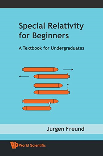 SPECIAL RELATIVITY FOR BEGINNERS: A TEXTBOOK FOR UNDERGRADUATES