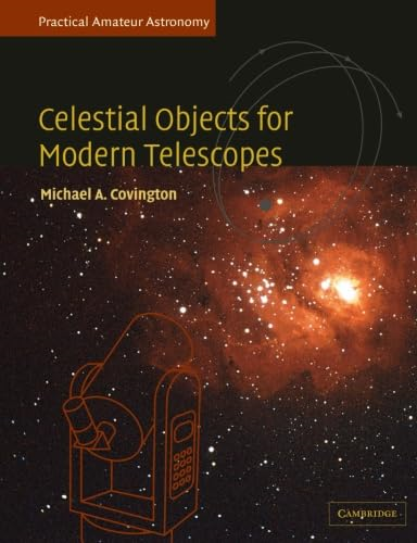 Celestial Objects for Modern Telescopes: Practical Amateur Astronomy Volume 2