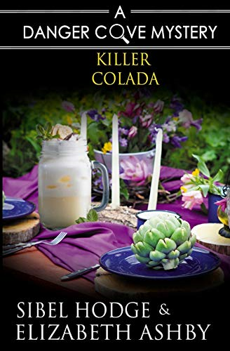 Killer Colada: a Danger Cove Cocktail Mystery (Danger Cove Mysteries)
