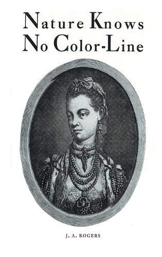Nature Knows No Color - Line: -  Research into the Negro  - Ancestry in the White Race