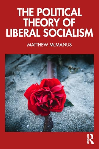 The Political Theory of  Liberal Socialism