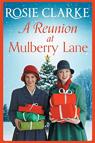 A Reunion at Mulberry Lane: A heartwarming saga from bestseller Rosie Clarke (The Mulberry Lane Series)