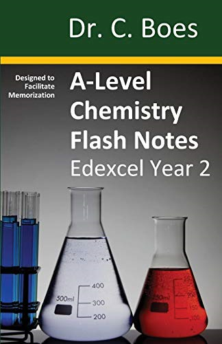 A-Level Chemistry Flash Notes Edexcel Year 2: Condensed Revision Notes - Designed to Facilitate Memorisation (Coloured Chemistry Revision Cards)