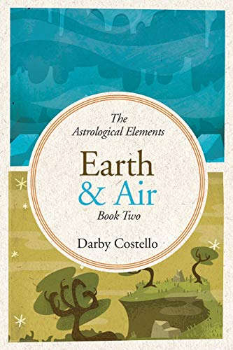 Earth and Air: The Astrological Elements Book 2 (Astrological Elements)