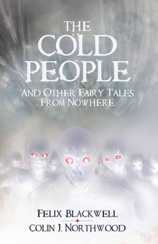 The Cold People: And Other Fairy Tales from Nowhere