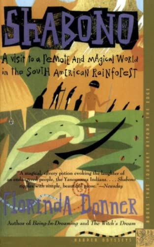 Shabono: Visit to a Remote and Magical World in the South American Rainforest (Harper Odyssey)