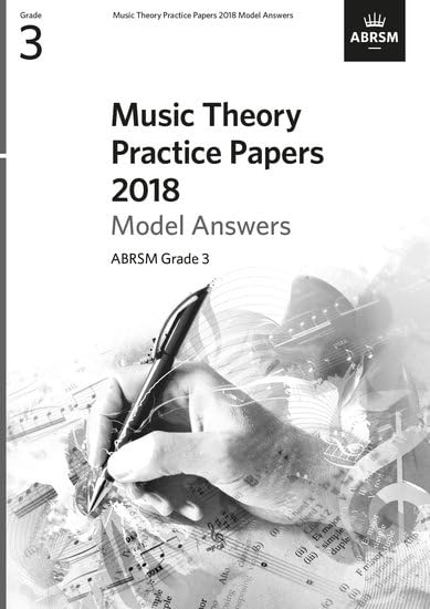 Music Theory Practice Papers 2018 Model Answers, ABRSM Grade 3 (Theory of Music Exam papers & answers (ABRSM))