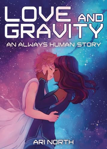 Love and Gravity: A Graphic Novel (Always Human, #2) (Always Human)