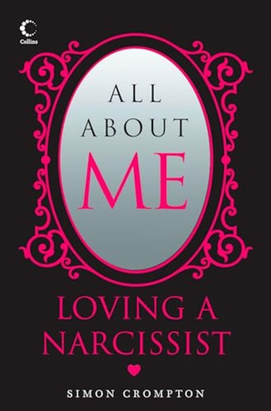All About Me: Loving a narcissist