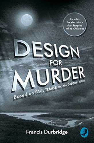 Design For Murder: Based on `Paul Temple and the Gregory Affair'