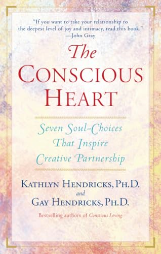 Conscious Heart : Seven Soul-Choices That Create Your Relationship Destiny
