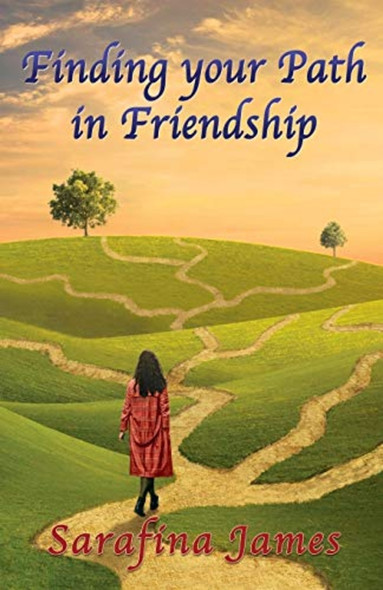 James, S: Finding Your -Path in Friendship