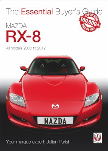 Mazda RX-8: All Models 2003 to 2012 - Essential Buyer's Guide
