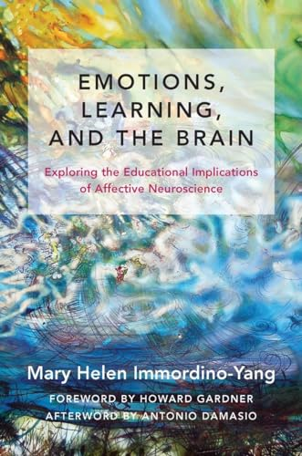 Emotions, Learning, and the Brain: Exploring the Educational Implications of Affective Neuroscience (The Norton...