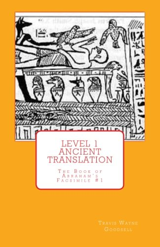 Level 1 Ancient  - Translation: The Book of  - Abraham's Facsimile #1  - (Joseph Smith's Level 1  - Facsimile Translation)