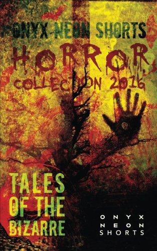 Onyx Neon Shorts: Horror Collection 2016 (Onyx Neon Shorts: Horror Collection)