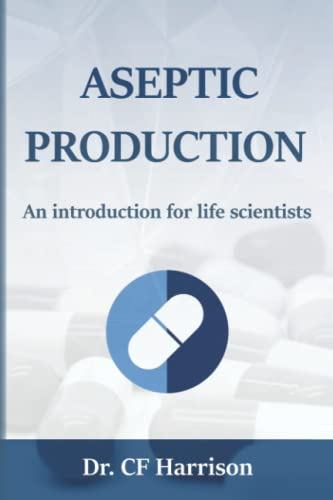 Aseptic Production: An Introduction for Life Scientists