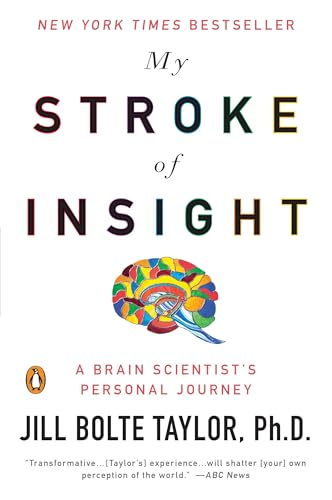 My Stroke of Insight: A Brain Scientist's Personal Journey
