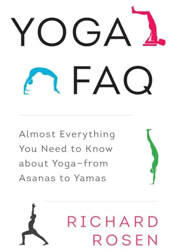Yoga FAQ: Almost EverythingYou Need to Know AboutYoga-from Asanas to Yamas