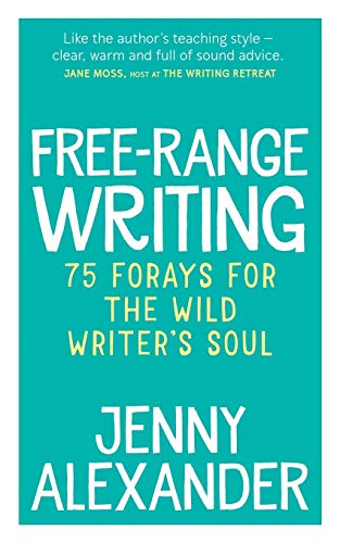 Free - Range Writing: 75  - Forays For The Wild  - Writer's Soul