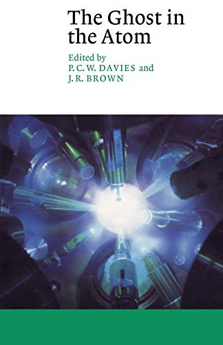 The Ghost in the Atom: A Discussion of the Mysteries of Quantum Physics (Canto)