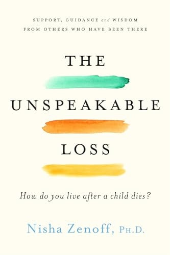 The Unspeakable Loss: How Do You Live When a Child Dies?