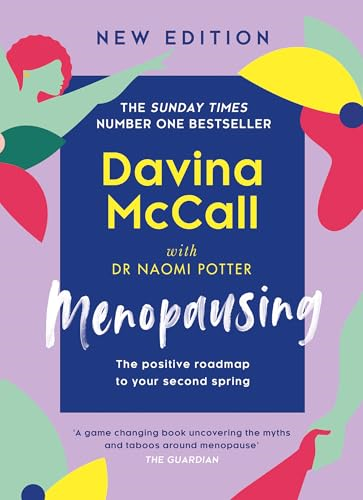 Menopausing: New Edition:  the Positive Roadmap to  Your Second Spring