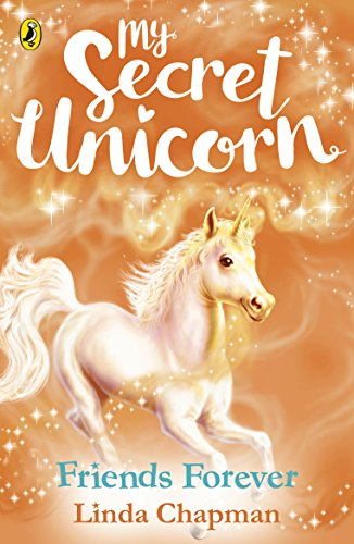 My Secret Unicorn: Friends Forever (My Secret Unicorn)