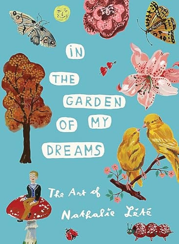 In the Garden of My Dreams: The Art of Nathalie Lete