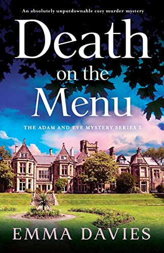 Death on the Menu: An absolutely unputdownable cozy murder mystery (The Adam and Eve Mystery)