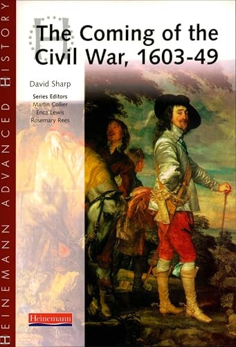 The Coming of the Civil War, 1603-49 (Heinemann Advanced History)