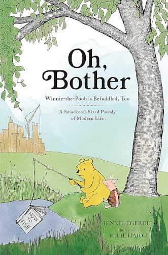 Oh, Bother: Winnie-The-Pooh Is Befuddled, Too (a Smackerel-Sized Parody of Modern Life)